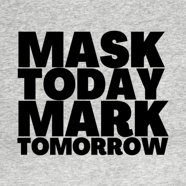 Revelation 13-17 Mask Today Mark Tomorrow Black Text by BubbleMench